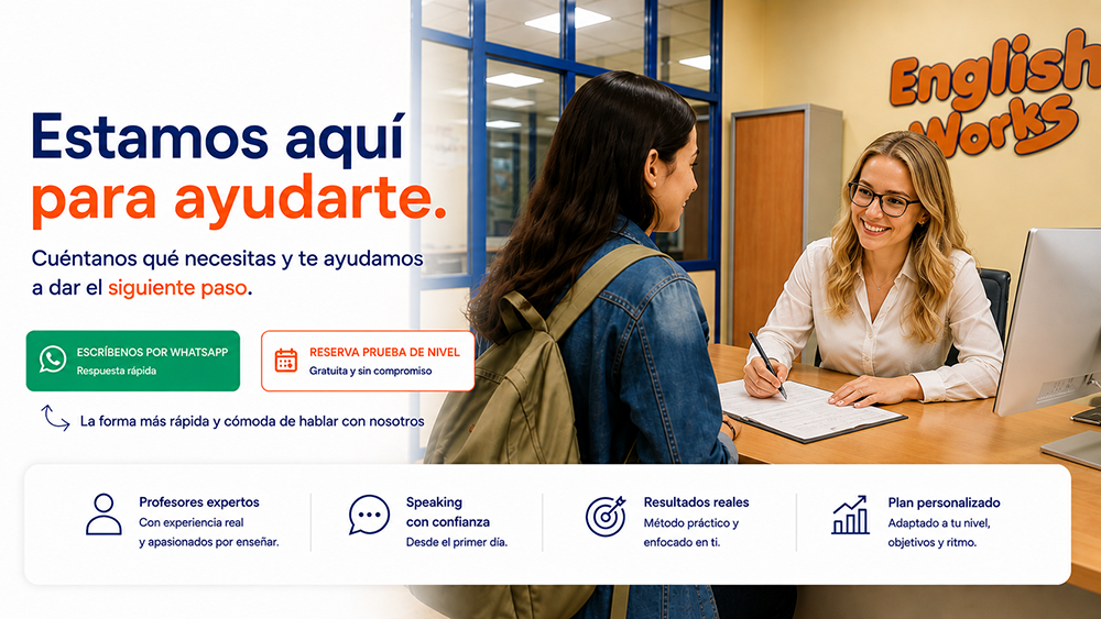 Estamos aquí para ayudarte. Contacta con English Works y reserva tu prueba de nivel.