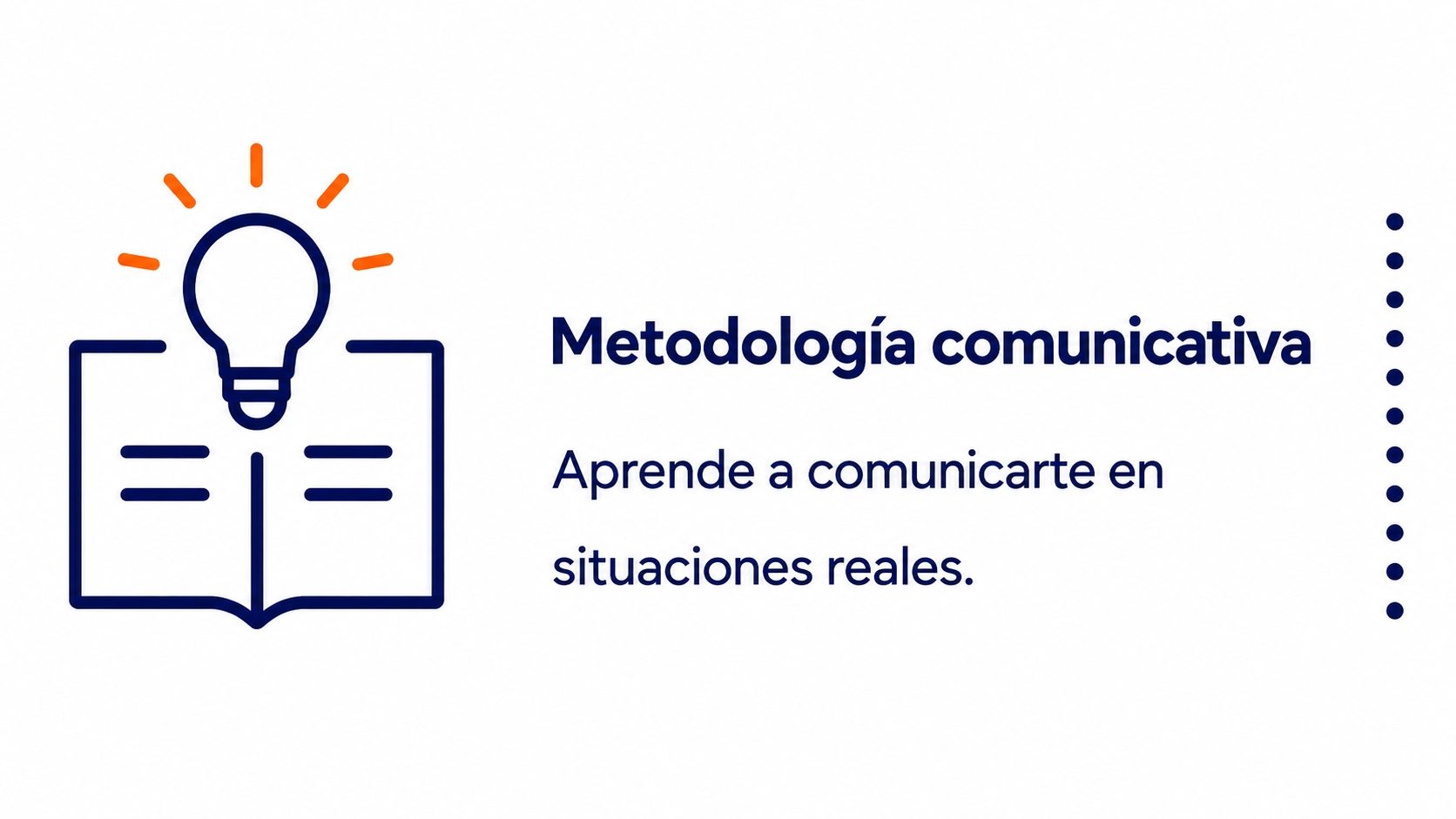 Metodología comunicativa. Aprende a comunicarte en situaciones reales.