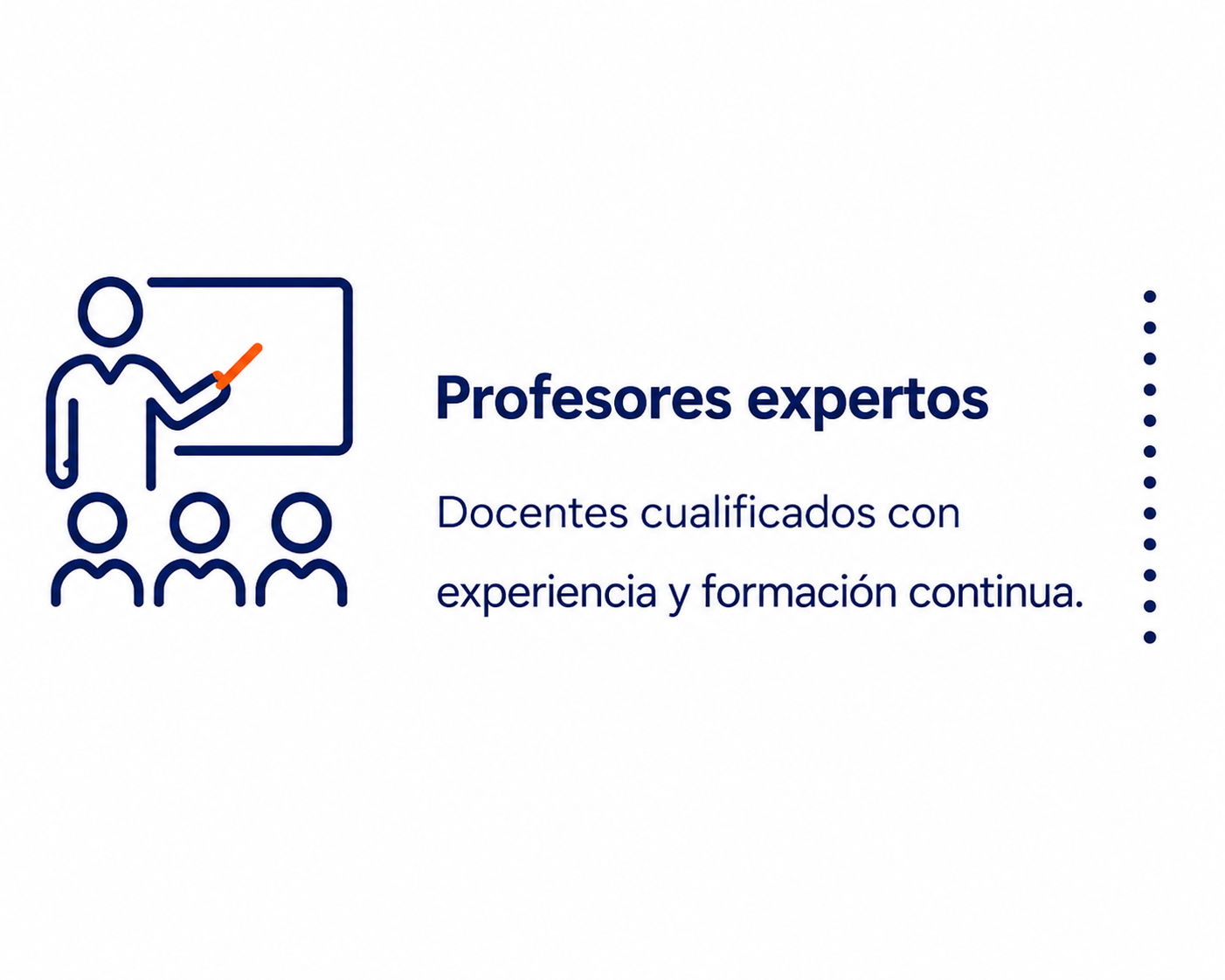 Profesores expertos. Docentes cualificados con experiencia y formación continua.