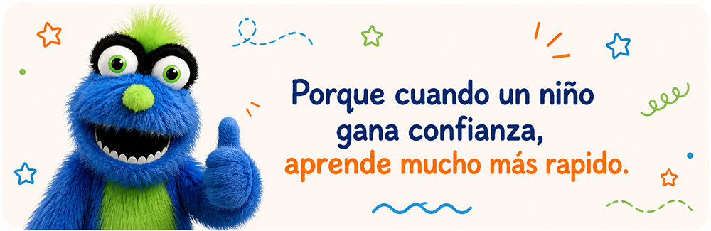 Porque cuando un niño gana confianza, aprende mucho más rápido.
